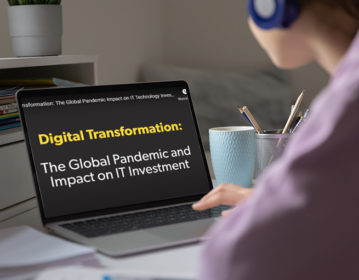 Digital Transformation Episode 9: The Global Pandemic Impact on IT Technology Investments