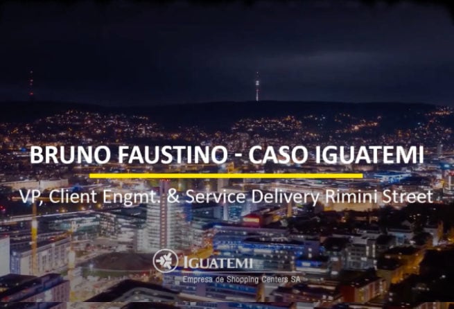 Rimini Street Global Client Event Brazil 2021 - Case Iguatemi