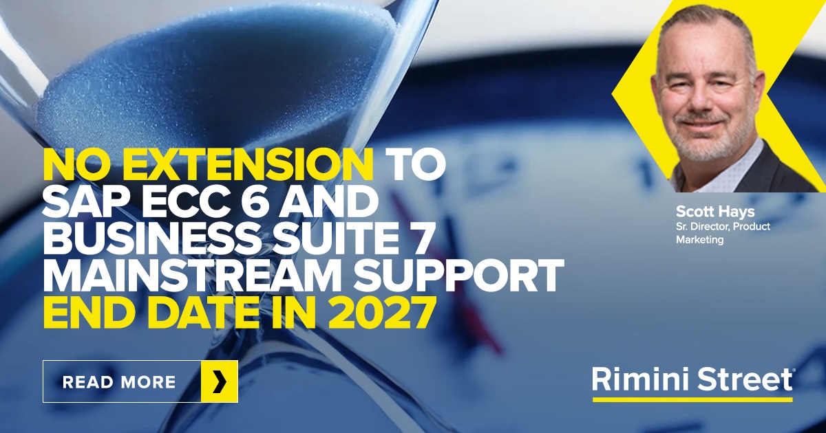 SAP ECC6 Support End Date 2027 No Extensions Rimini Street