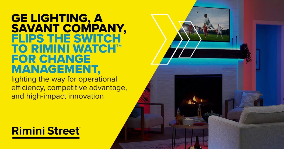 GE Lighting, a Savant company Case Study & Client Story Rimini Street